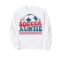 Soccer Auntie Soccer Aunt Fan Support Sweatshirt - Streetwear Style Unisex