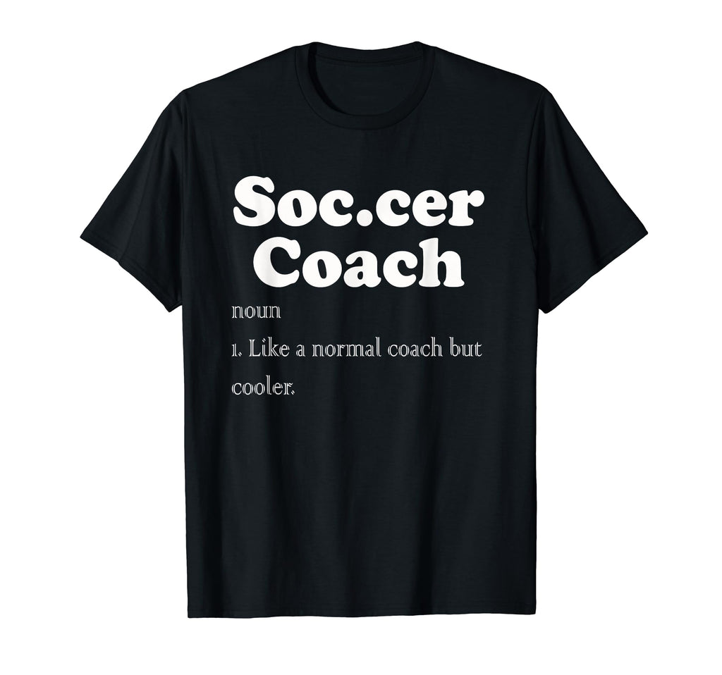 Soccer Coach Funny Soccer Definition T-Shirt - Fun Novelty Design Unisex