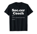 Soccer Coach Funny Soccer Definition T-Shirt - Fun Novelty Design Unisex
