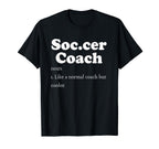 Soccer Coach Funny Soccer Definition T-Shirt - Fun Novelty Design Unisex