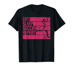Eat Sleep Soccer Repeat Funny T-Shirt - Trendy Graphic Men Women