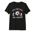Lifes About Goals And Assists Soccer T-Shirt - Casual Everyday Wear Unisex