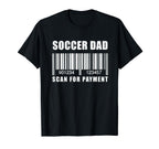 Funny Soccer Dad Scan Payment Fathers T-Shirt - Trendy Graphic Men Women