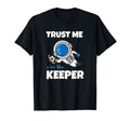 Trust Me Im Keeper Astronaut Goalie T-Shirt - Trendy Graphic Unisex