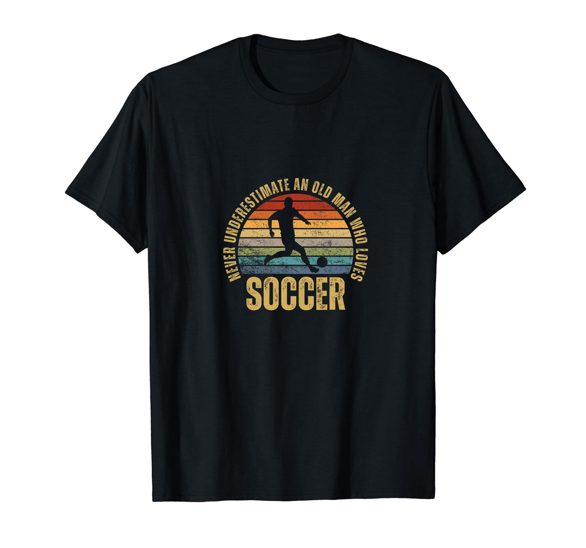 Soccer Never Underestimate Old Who Loves T-Shirt - Novelty Apparel Unisex