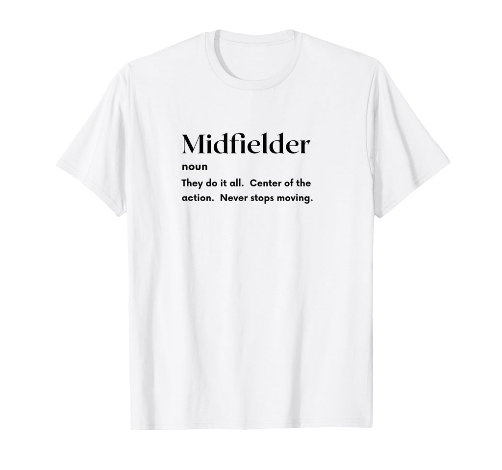 Funny Midfielder Definition Futbol T-Shirt - Unique Graphic for Adults