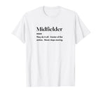 Funny Midfielder Definition Futbol T-Shirt - Unique Graphic for Adults