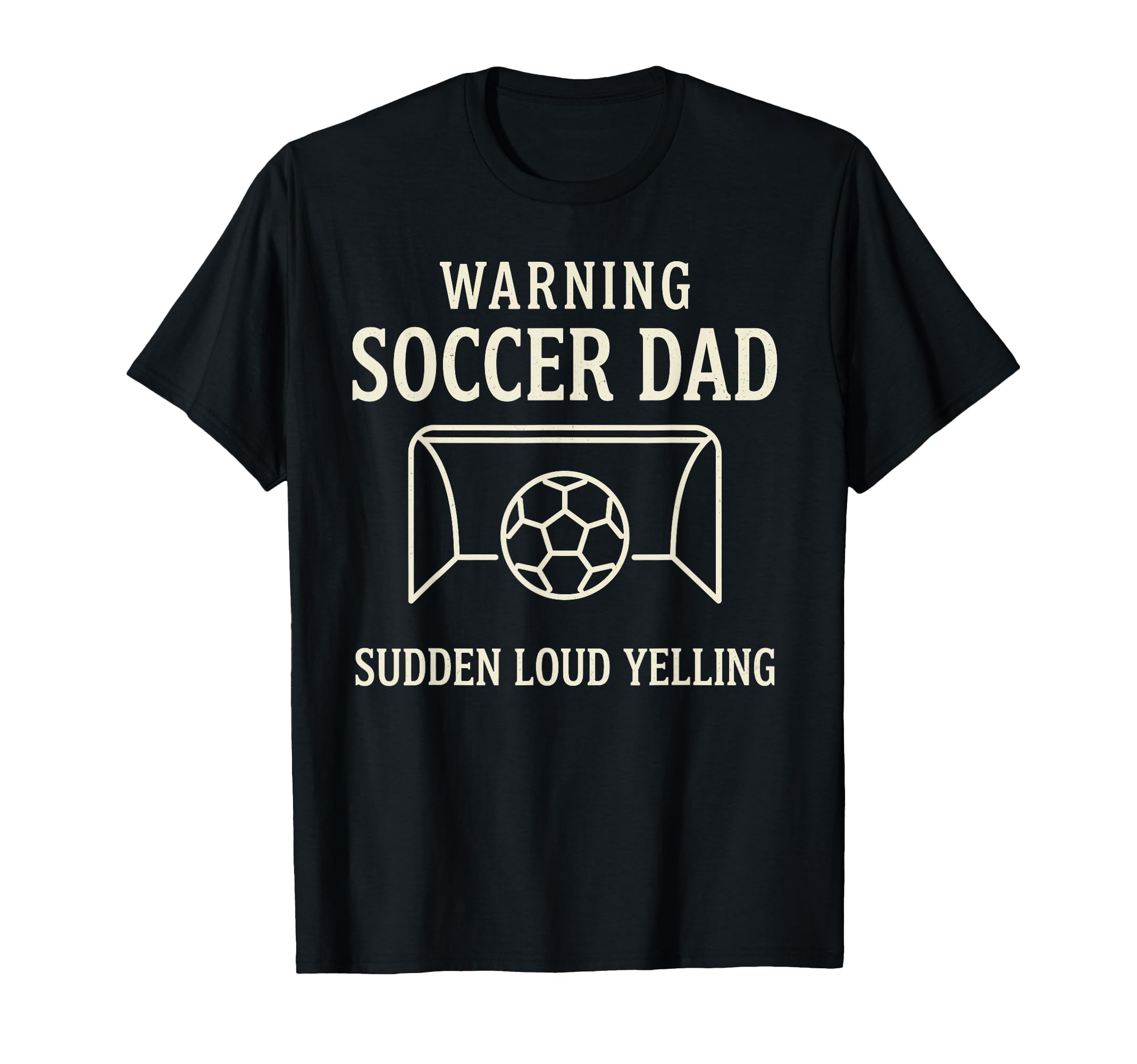 Warning Soccer Dad Sudden Loud T-Shirt - Fun Novelty Design Men Women