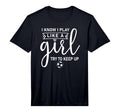 Play Like Soccer Funny Soccer T-Shirt - Novelty Apparel for Adults
