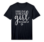 Play Like Soccer Funny Soccer T-Shirt - Novelty Apparel for Adults