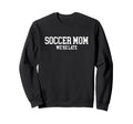 Soccer Mom Novelty Tees Tops Outfit Sweatshirt - Unique Graphic for Adults