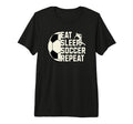 Eat Sleep Soccer Repeat Funny Soccer T-Shirt - Streetwear Style for Adults