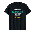 If Badminton Was Easy It Would Be Called T-Shirt - Graphic Print Men Women