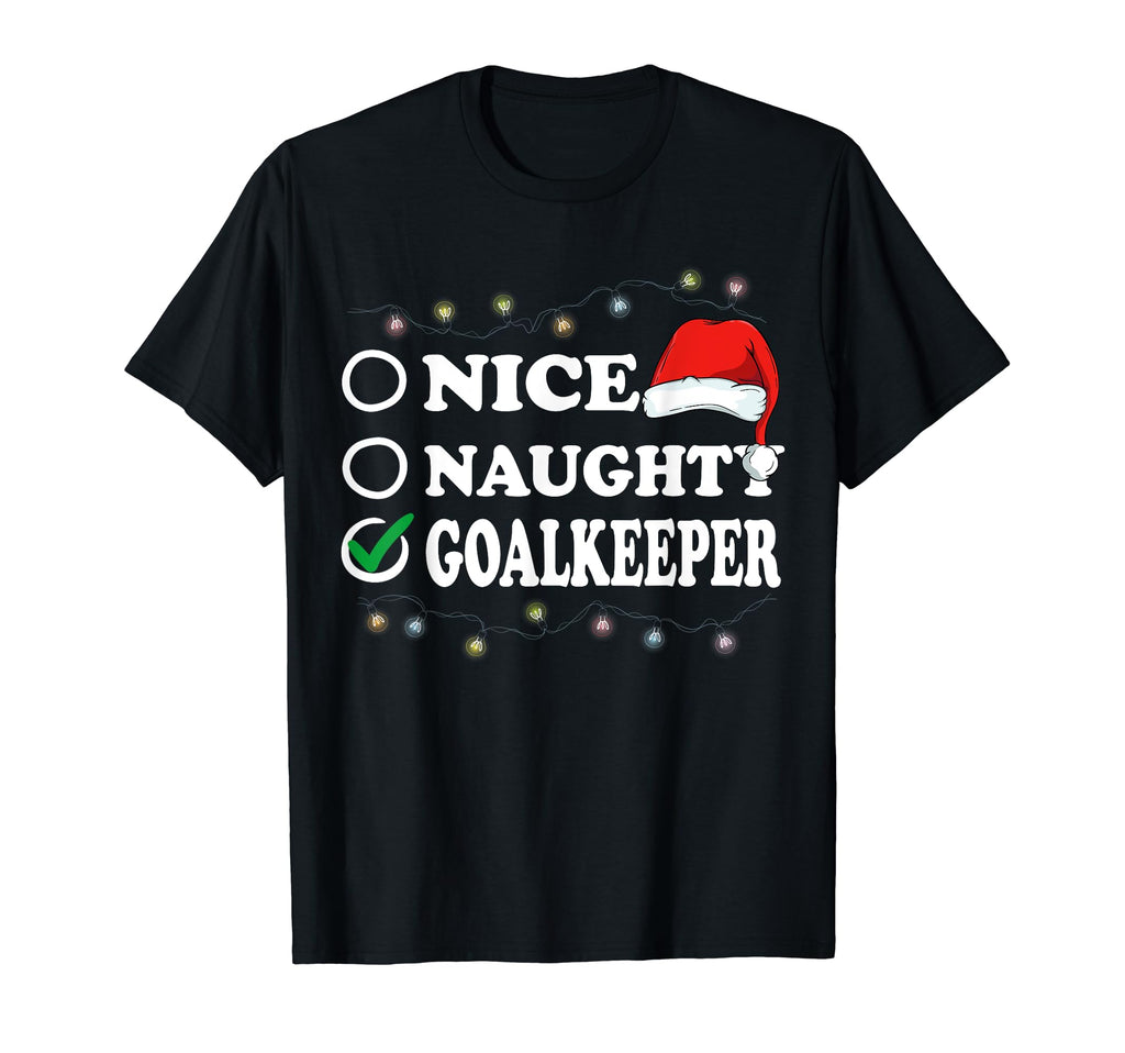 Nice Or Naughty Or Goalkeeper Pajama T-Shirt - Streetwear Style Unisex