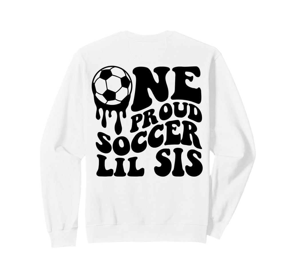 Proud Soccer Lil Sis Soccer Ball Sweatshirt - Minimalist Print Men Women