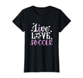 Live Love Soccer Soccer Player Soccer T-Shirt - Streetwear Style Men Women