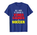Video Games Soccer Funny T-Shirt - Casual Everyday Wear Unisex