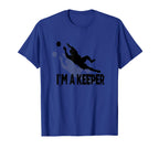 Fun Soccer Im Keeper T-Shirt - Graphic Print for Adults