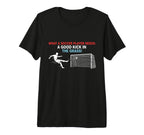 Soccer What Soccer Players Need Good T-Shirt - Fun Novelty Design Unisex