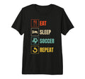 Eat Sleep Soccer Repeat Sports Lover T-Shirt - Minimalist Print Unisex