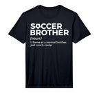 Funny Soccer Brother Definition T-Shirt - Minimalist Print Men Women