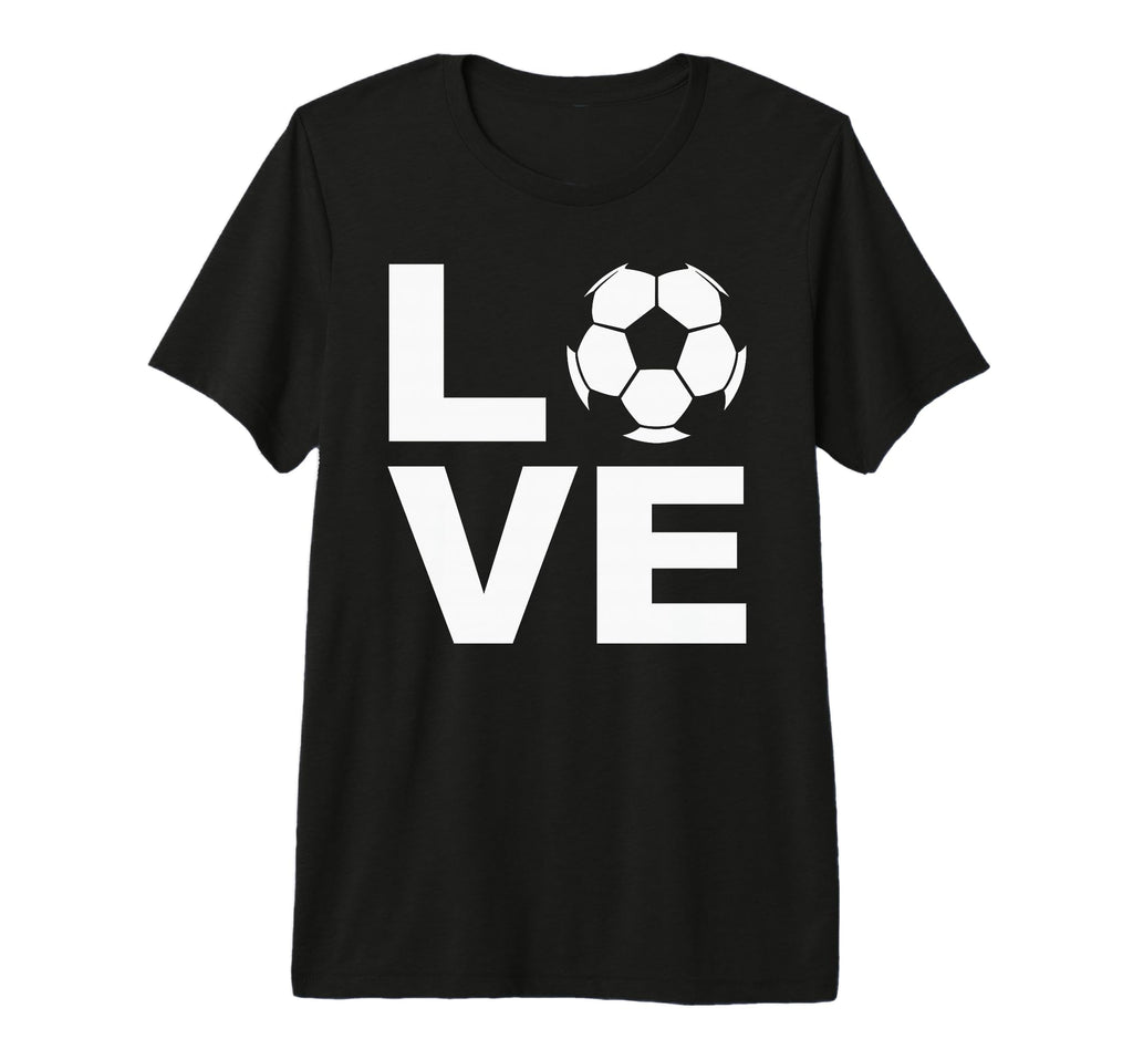 Love Soccer Soccer Players Coaches Fans T-Shirt - Novelty Apparel Unisex
