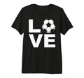 Love Soccer Soccer Players Coaches Fans T-Shirt - Novelty Apparel Unisex