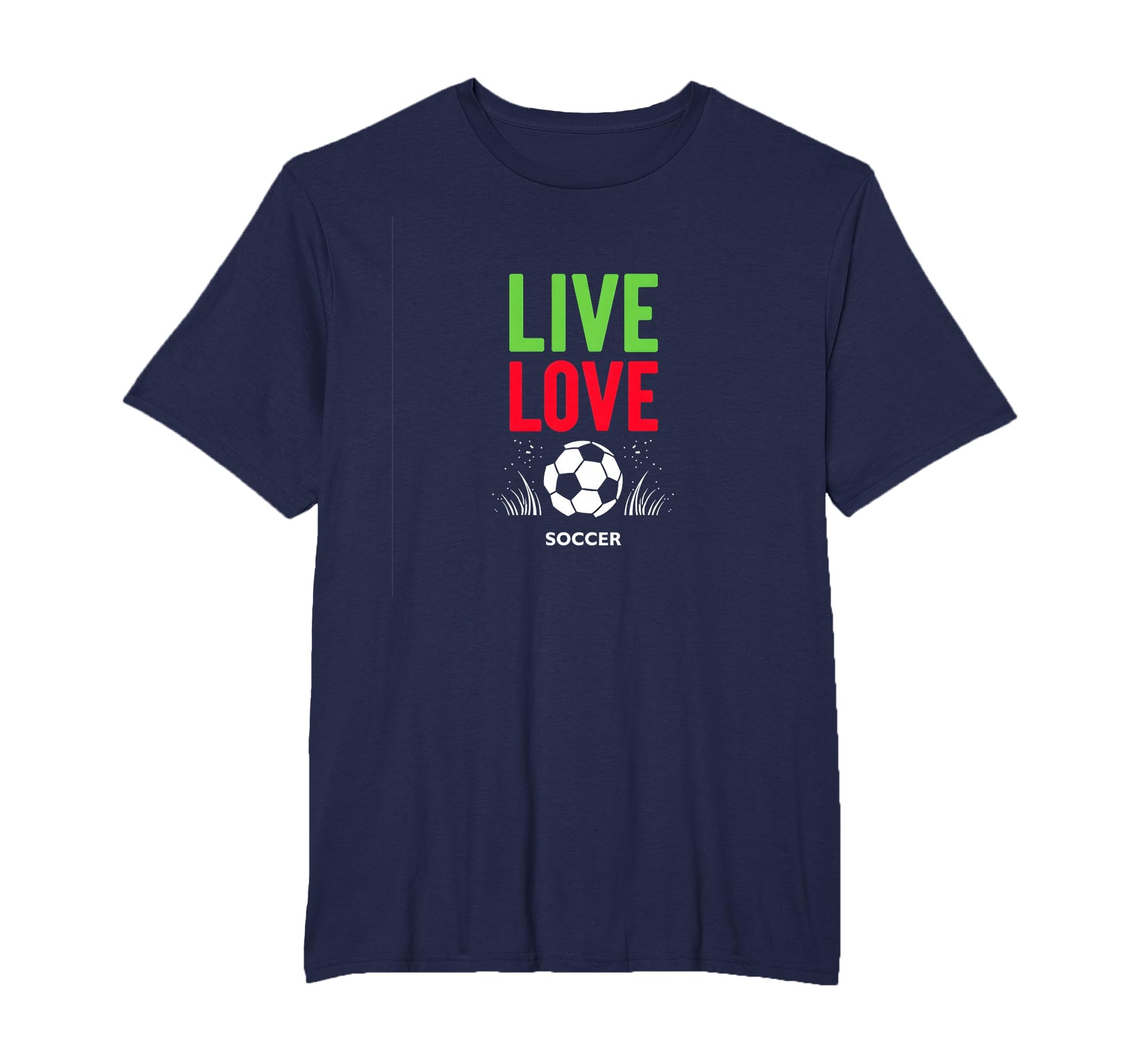 Live Love Soccer Inspiring Sports Fan T-Shirt - Novelty Apparel for Adults