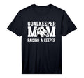 Mens Soccer Goalkeeper Mom Raising T-Shirt - Unique Graphic Men Women