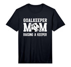 Mens Soccer Goalkeeper Mom Raising T-Shirt - Unique Graphic Men Women