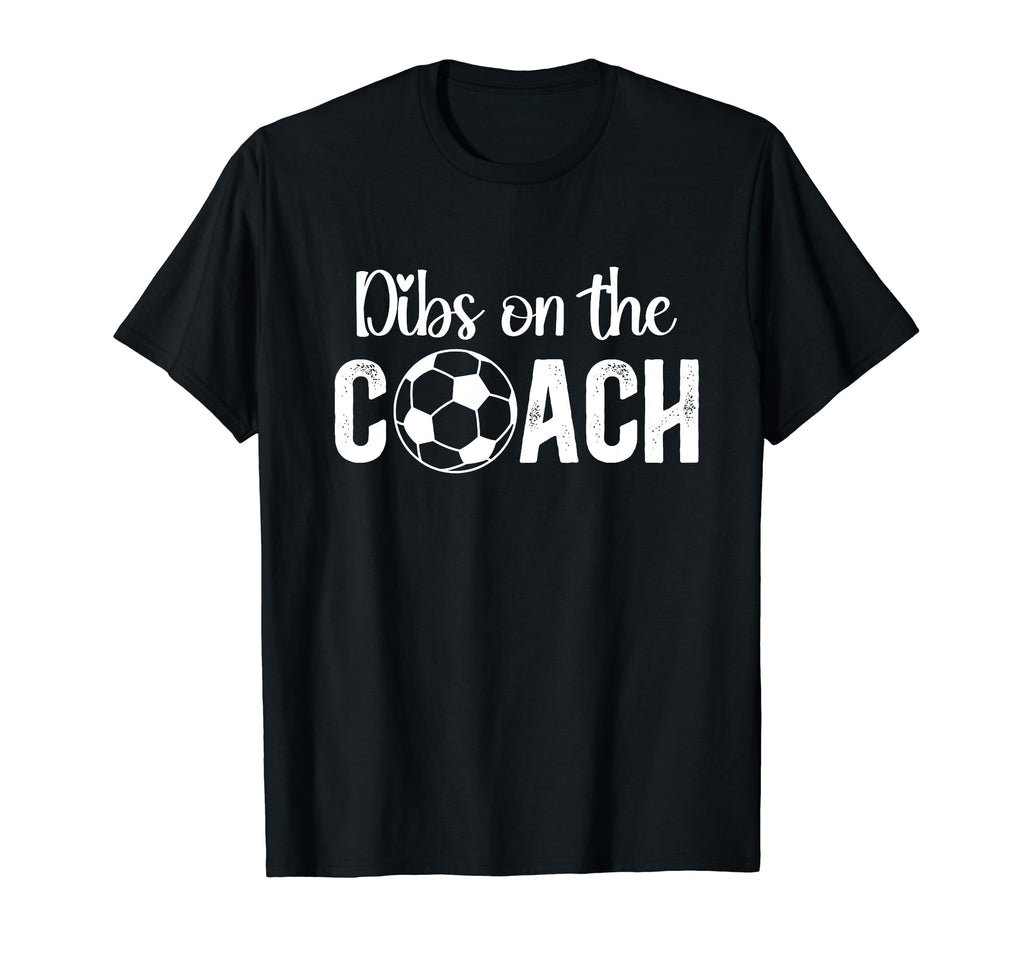 Dibs Coach Soccer Coach Wife Soccer T-Shirt - Minimalist Print Men Women