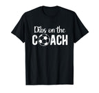 Dibs Coach Soccer Coach Wife Soccer T-Shirt - Minimalist Print Men Women