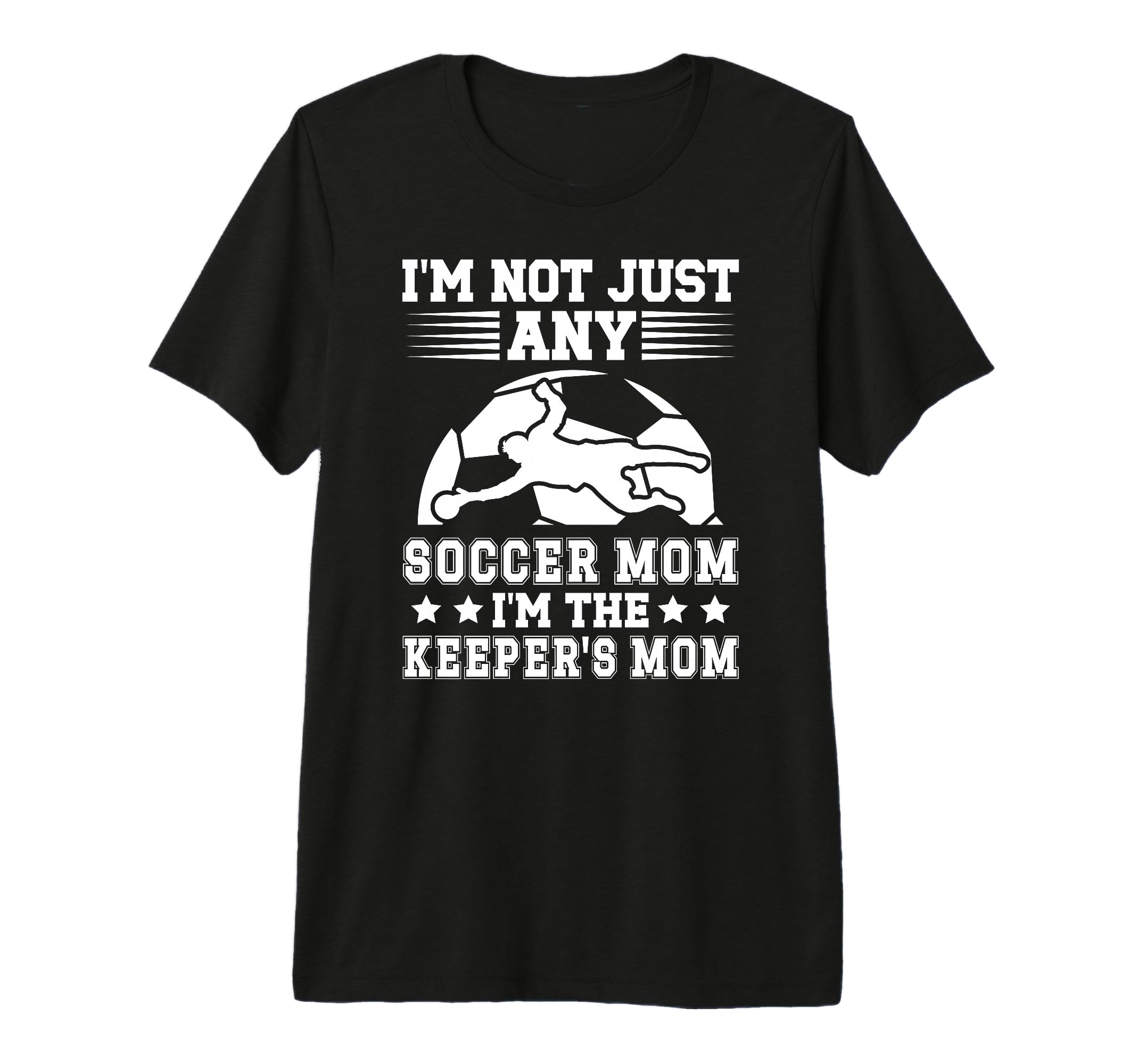 Im Soccer Keeper Mom Soccer T-Shirt - Fun Novelty Design for Adults
