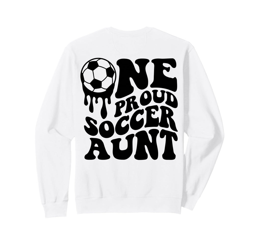 Proud Soccer Aunt Soccer Ball Drip Sweatshirt - Novelty Apparel Men Women