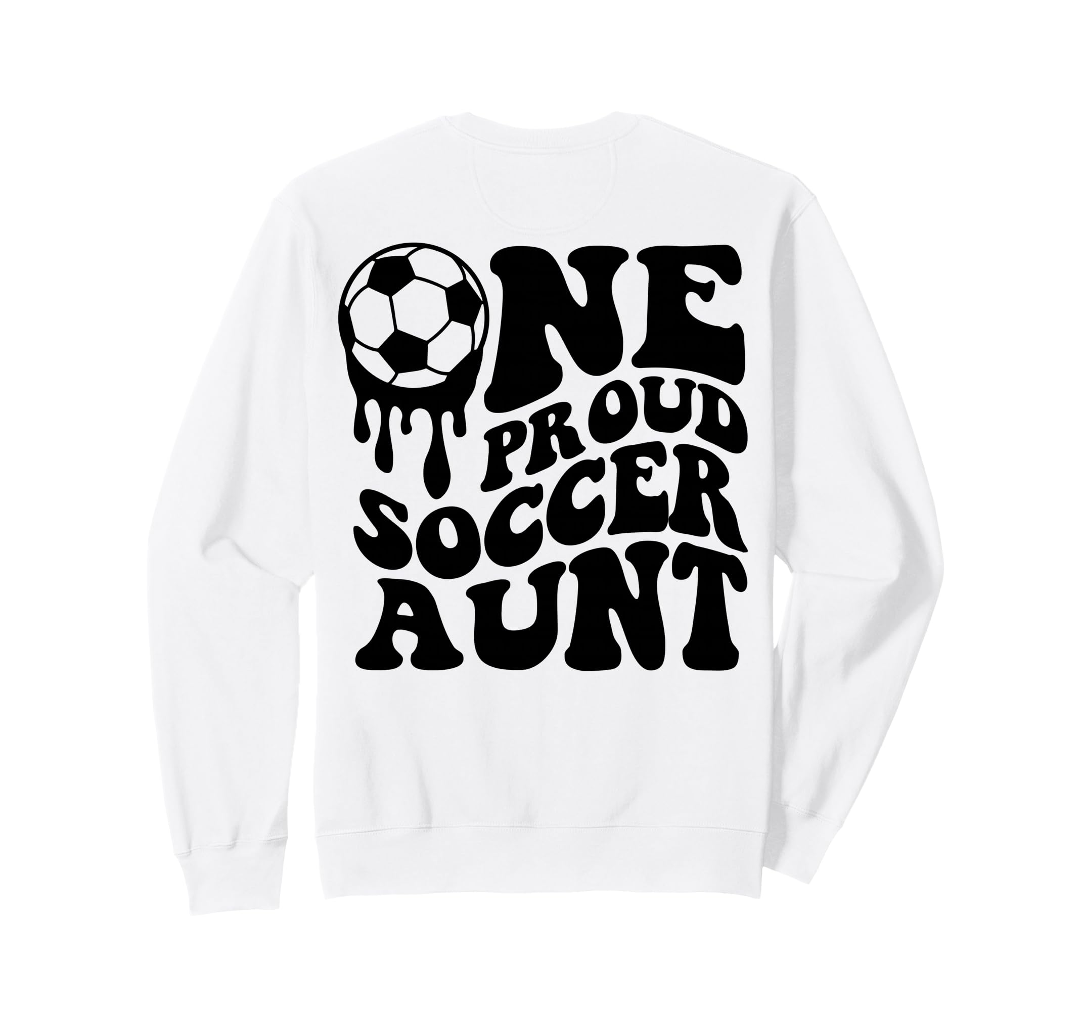 Proud Soccer Aunt Soccer Ball Drip Sweatshirt - Novelty Apparel Men Women