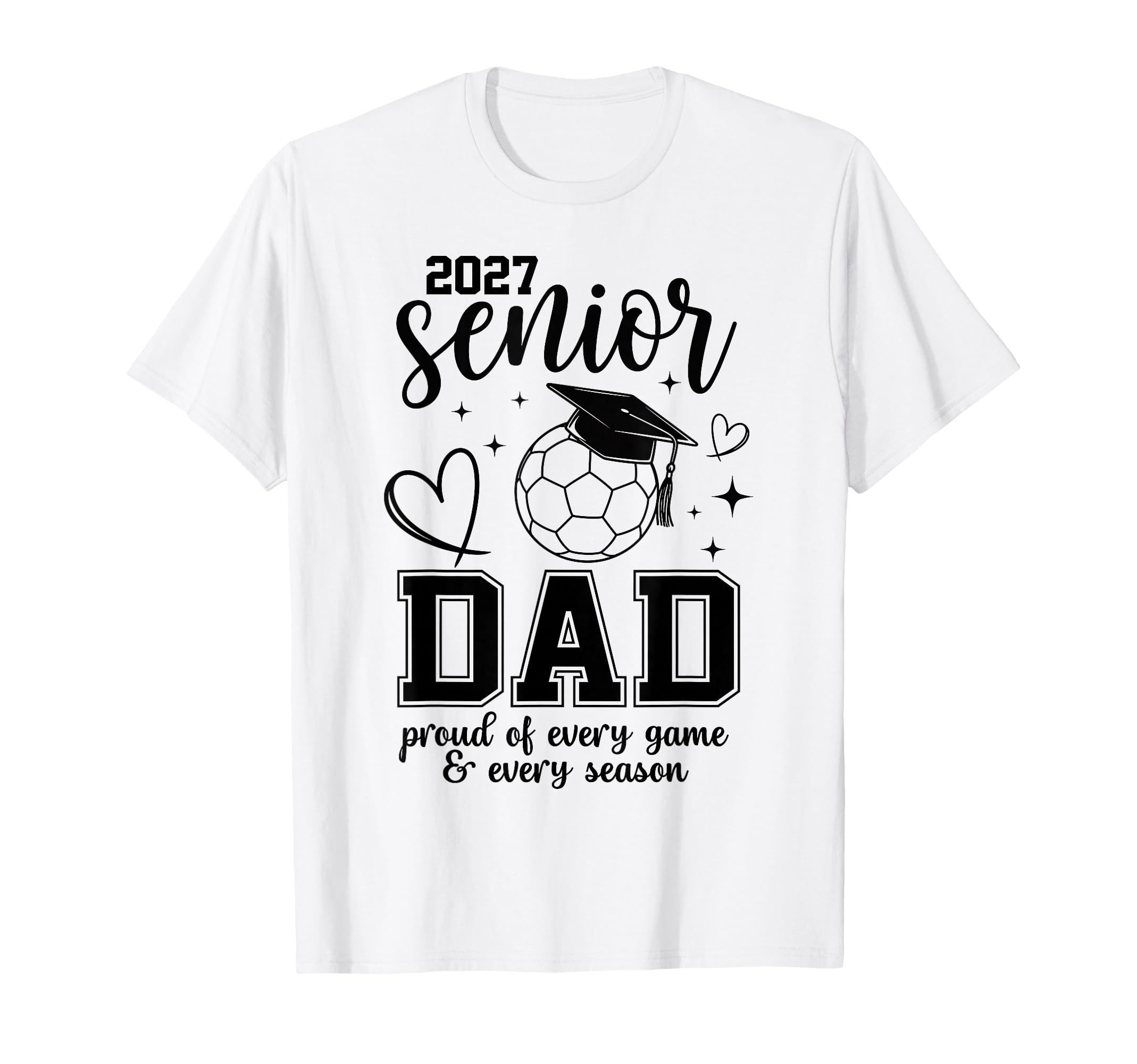 2027 Senior Soccer Dad Proud Family T-Shirt - Casual Everyday Wear Unisex