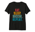 Eat Sleep Soccer Repeat Football Player T-Shirt - Unique Graphic Men Women