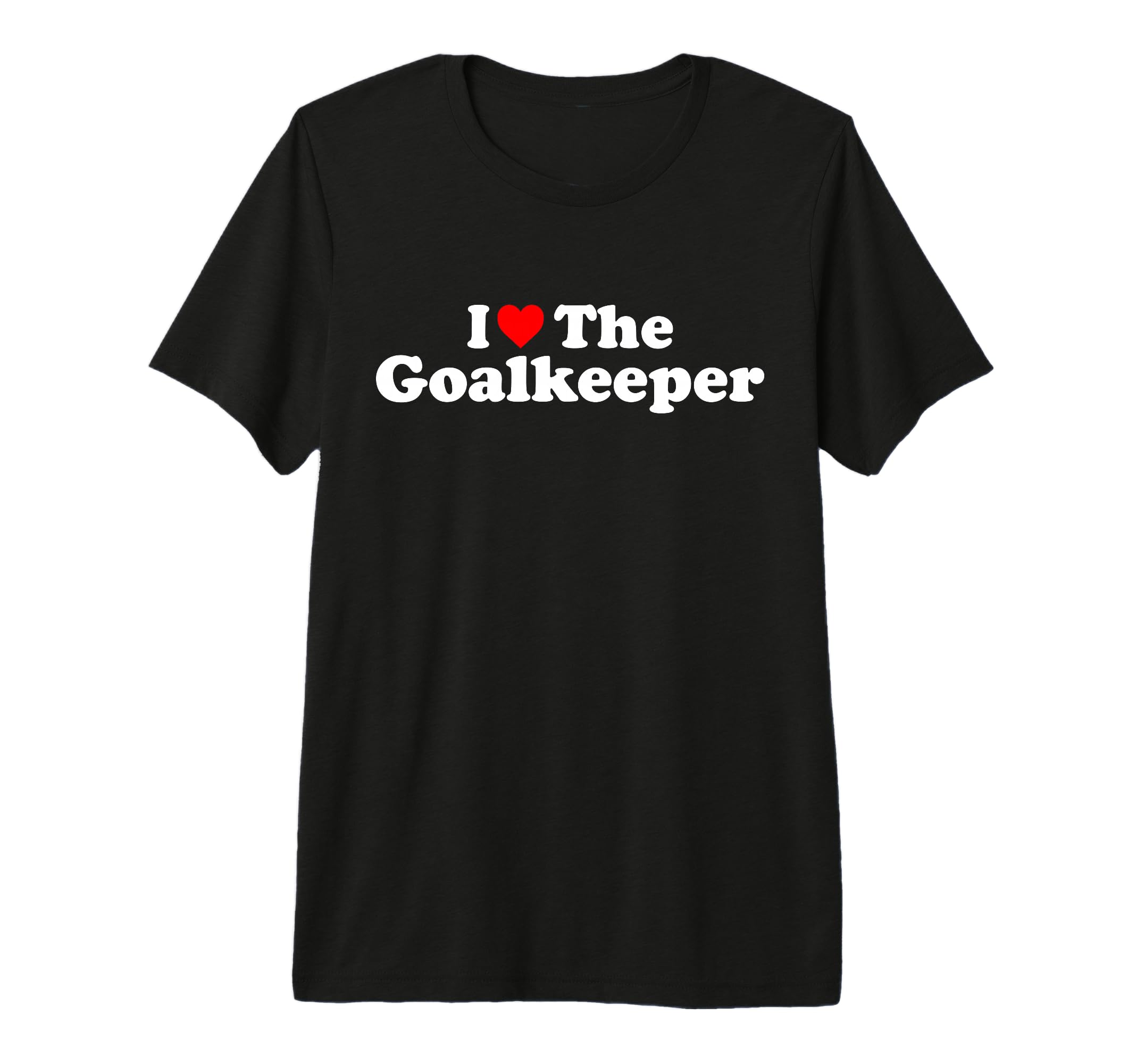 I Love Goalkeeper Heart Soccer Hockey T-Shirt - Novelty Apparel Men Women