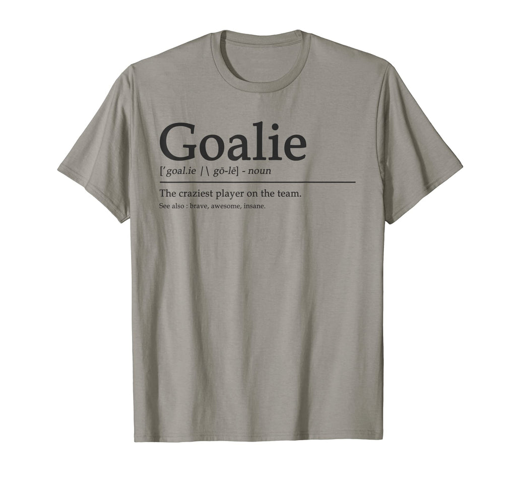 Funny Goalie Gear Goalkeeper T-Shirt - Casual Everyday Wear Men Women