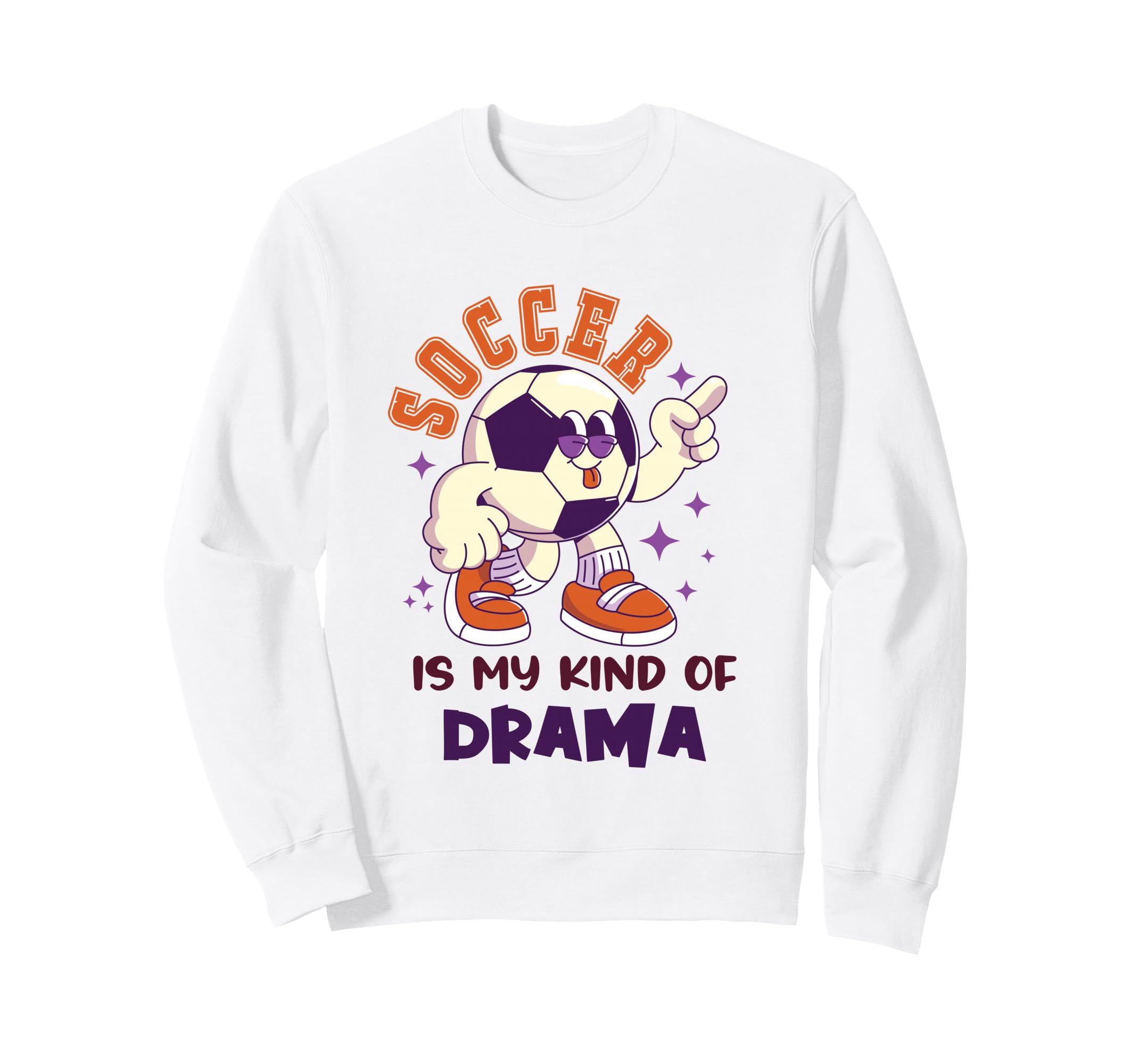 Soccer Is My Kind Drama Funny Sweatshirt - Casual Everyday Wear Unisex