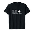 Sarcastic Funny Soccer If First You T-Shirt - Aesthetic Graphic for Adults