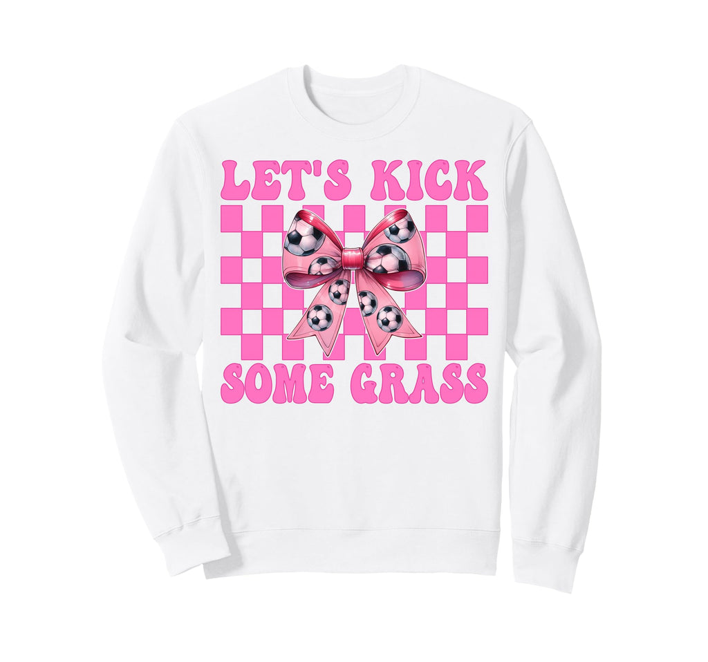 Lets Kick Some Grass Soccer Coquette Sweatshirt - Custom Art Print Unisex