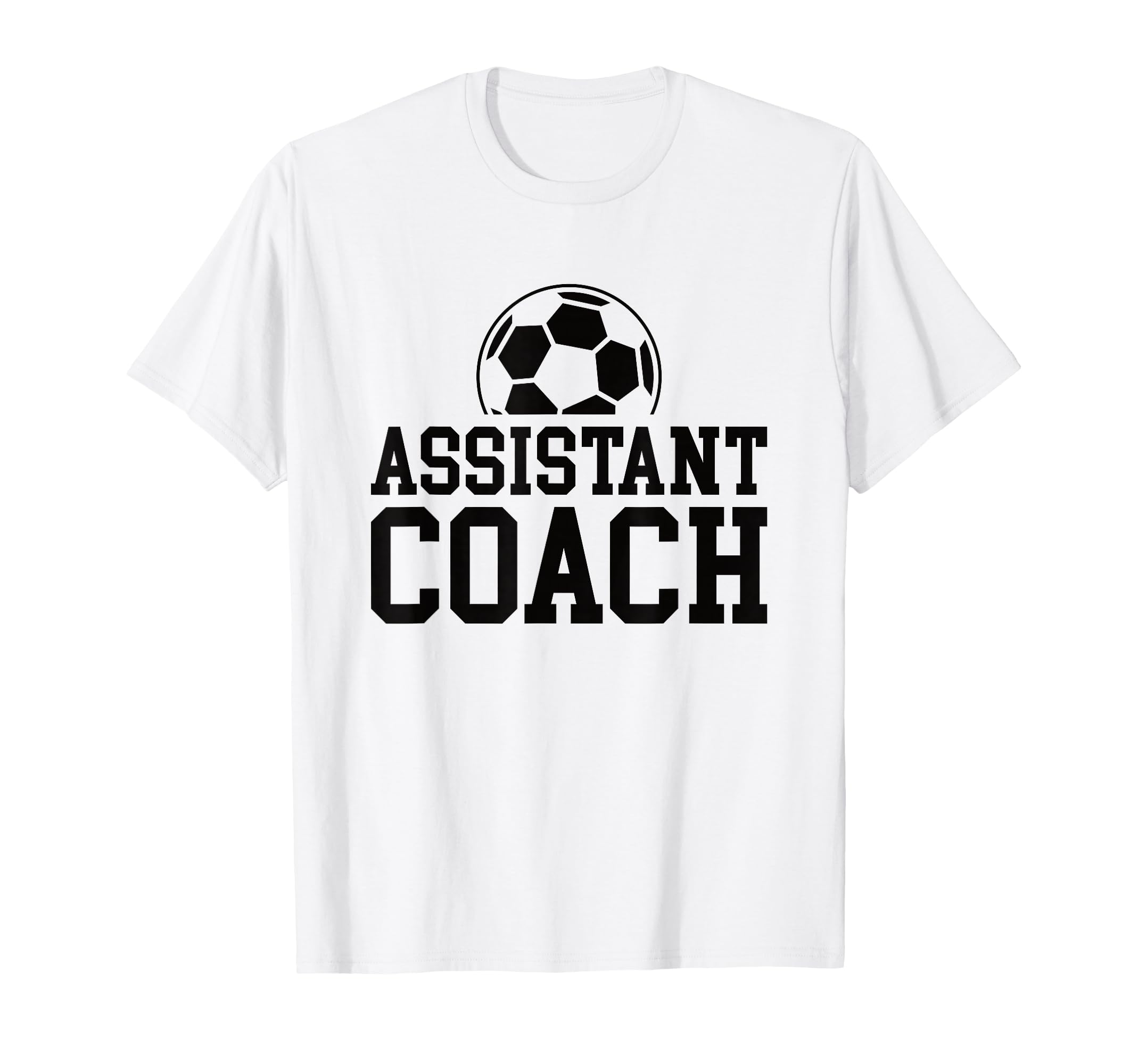 Assistant Soccer Coach T-Shirt - Casual Everyday Wear Men Women