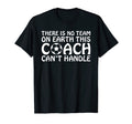 There Is No Team Earth This Coach T-Shirt - Fun Novelty Design for Adults