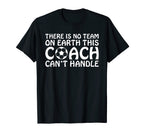 There Is No Team Earth This Coach T-Shirt - Fun Novelty Design for Adults