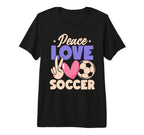 Peace Love Soccer Passionate Players T-Shirt - Custom Art Print Men Women