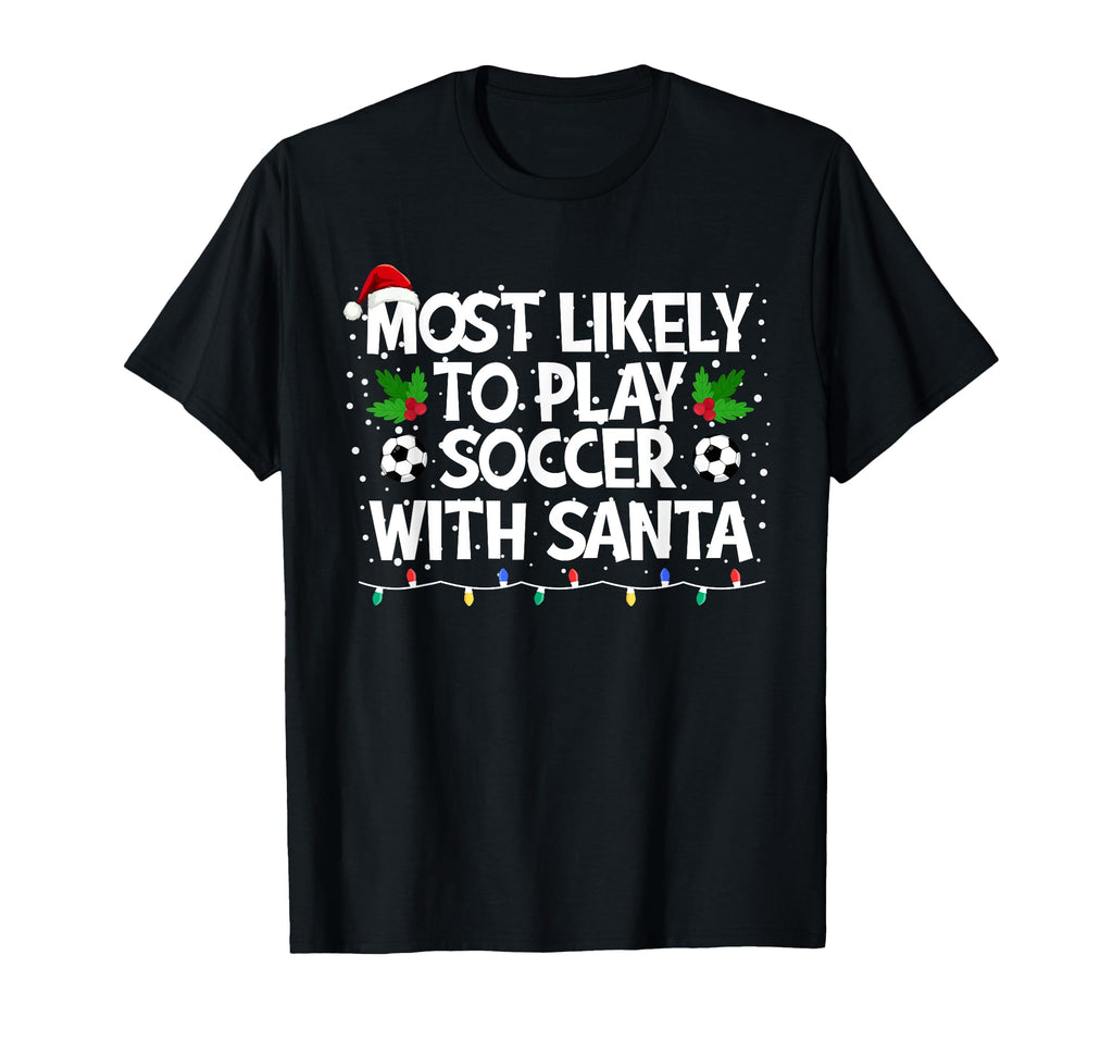 Most Likely To Play Soccer Santa T-Shirt - Minimalist Print Men Women