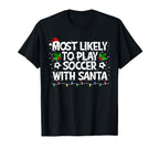 Most Likely To Play Soccer Santa T-Shirt - Minimalist Print Men Women