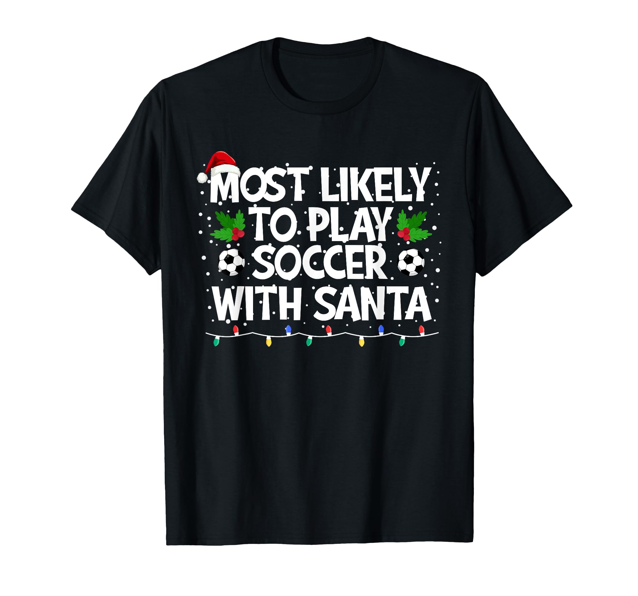 Most Likely To Play Soccer Santa T-Shirt - Minimalist Print Men Women