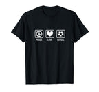 Peace Love Futsal Indoor Soccer T-Shirt - Aesthetic Graphic Men Women